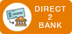 Direct to Bank